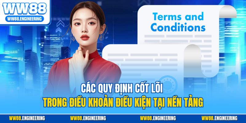 Các quy định cốt lõi trong điều khoản điều kiện tại nền tảng