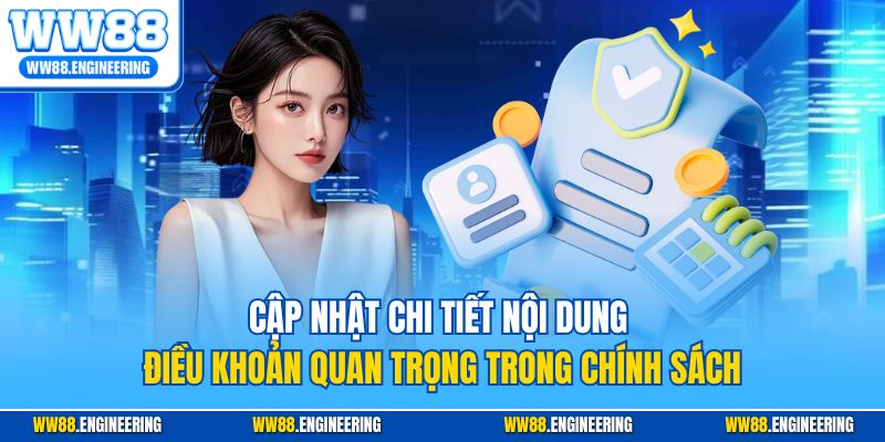 Cập nhật chi tiết nội dung điều khoản quan trọng trong chính sách