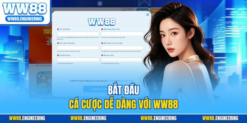 Bắt đầu cá cược dễ dàng với WW88