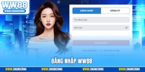 Đăng Nhập WW88 | Hướng Dẫn Truy Cập Nhà Cái Nhanh 1 Phút