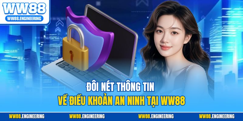 Đôi nét thông tin về điều khoản an ninh tại WW88