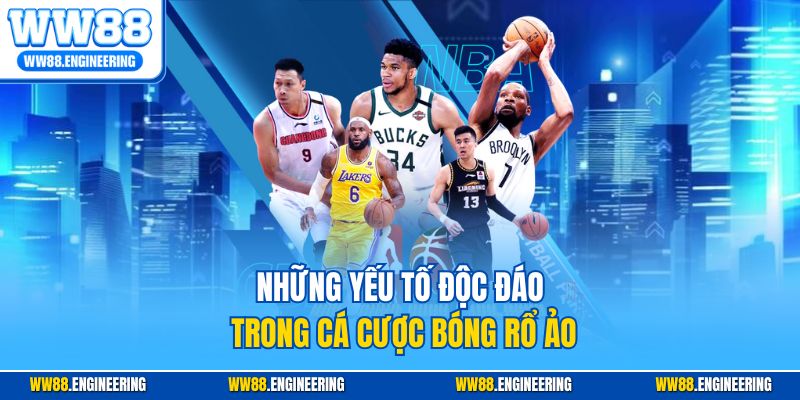 Những yếu tố độc đáo trong cá cược bóng rổ ảo